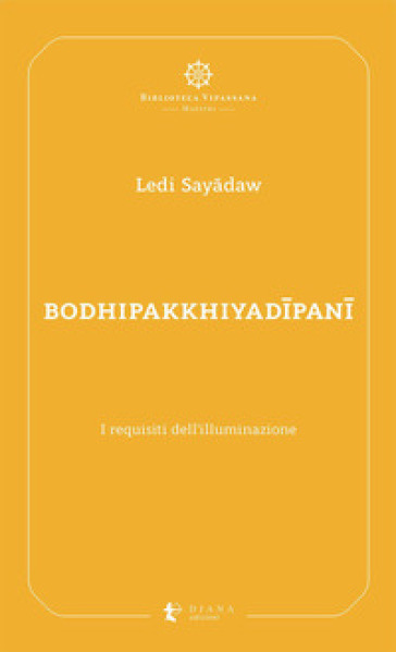 Bodhipakkhiyadipani. I requisiti dell'illuminazione