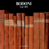 Bodoni 1740-1813. Ediz. illustrata