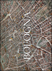 Bologna. Ediz. illustrata