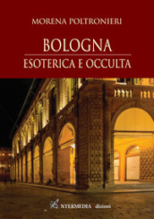 Bologna. Esoterica e occulta