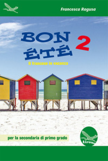 Bon été. Il francese in vacanza. Ediz. italiana e francese. Per la Scuola media. Con CD-Audio. Vol. 2