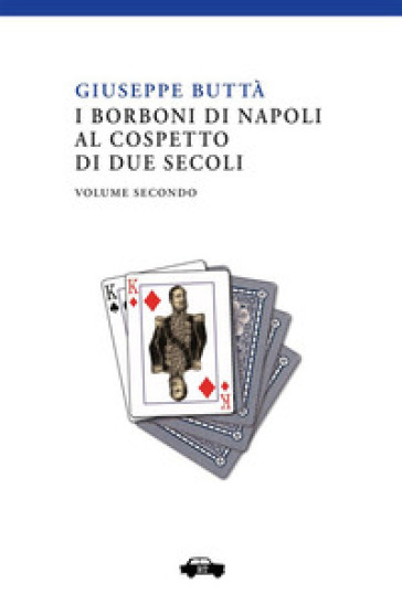 I Borboni di Napoli al cospetto di due secoli. 2.