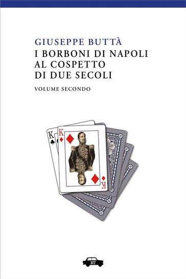 I Borboni di Napoli al cospetto di due secoli - Vol. 2