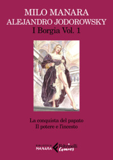 I Borgia. 1: La conquista del papato-Il potere e l'incesto