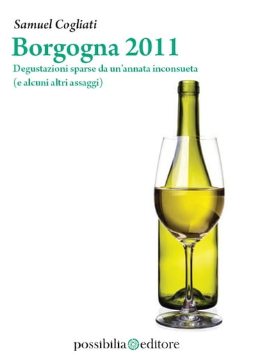 Borgogna 2011. Degustazioni sparse da un'annata inconsueta (e alcuni altri assaggi)