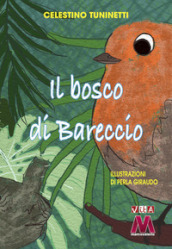 Il Bosco di Bareccio. Ediz. illustrata