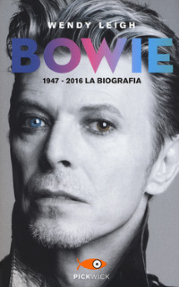 Bowie 1947-2016. La biografia