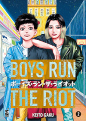 Boys run the riot. 2.