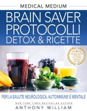 Brain Saver Protocolli. Detox & Ricette