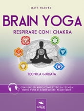 Brain Yoga. Respirare con i chakra