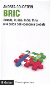 Bric. Brasile, Russia, India, Cina alla guida dell economia globale