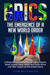 Brics. The emergence of a new world order
