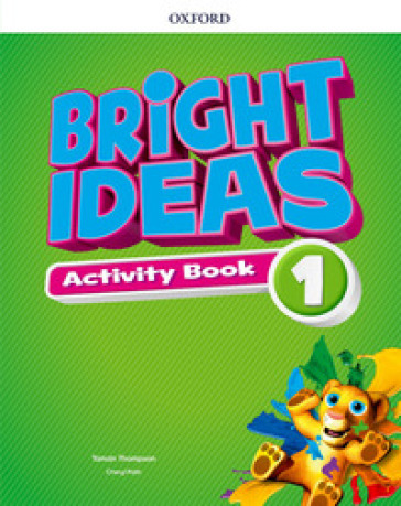 Bright ideas. Activity book. Per la Scuola elementare. Con espansione online. Vol. 1