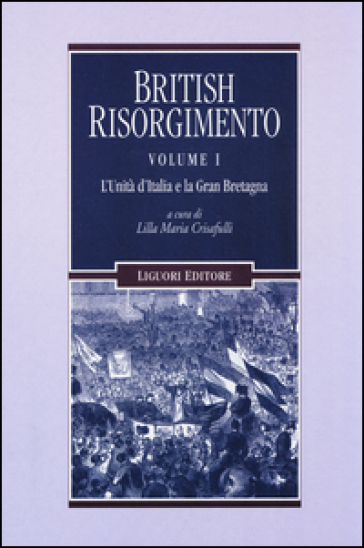 British Risorgimento. 1: L'Unità d'Italia e la Gran Bretagna
