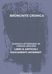 Bronchite Cronica: Elenco Letterario in Lingua Inglese: Libri & Articoli, Documenti Internet