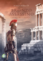 Bronzo assassino. Intrighi a Sparta