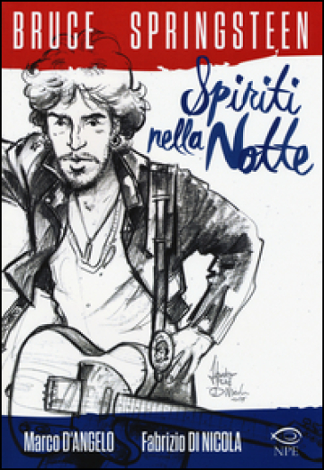 Bruce Springsteen. Spiriti nella notte