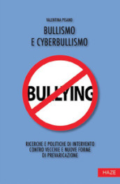 Bullismo e cyberbullismo. Ricerche e politiche di intervento contro vecchie e nuove forme di prevaricazione