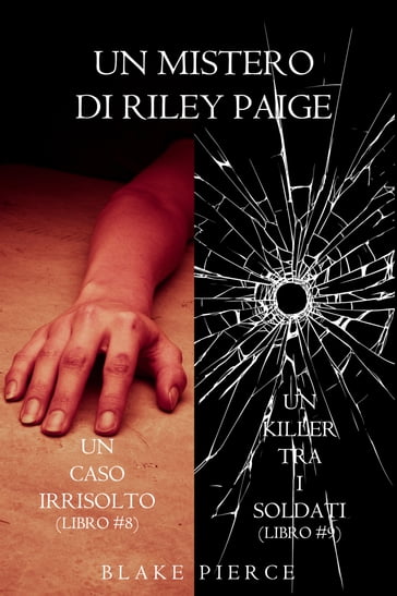 Bundle dei Misteri di Riley Paige: Un caso irrisolto (#8) e Un killer tra i soldati (#9)