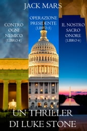 Bundle dei Thriller di Luke Stone: Contro Ogni Nemico (Libro #4), Operazione Presidente (Libro #5) e Il Nostro Sacro Onore (Libro #6)