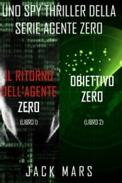 Bundle dei spy thriller della serie Agente Zero: Il ritorno dell Agente Zero (#1) e Obiettivo Zero (#2)