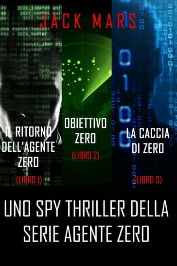 Bundle dei spy thriller della serie Agente Zero: Il ritorno dell'Agente Zero (#1), Obiettivo Zero (#2) e La caccia di Zero (#3)