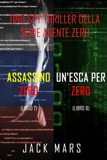 Bundle dei spy thriller della serie Agente Zero: Assassino Zero (#7) e Un'esca per Zero (#8)