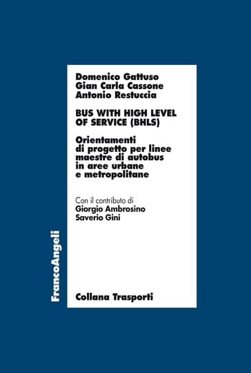 Bus with high level of service (BHLS). Orientamenti di progetto per linee maestre di autobus in aree urbane e metropolitane