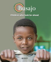 Busajo. Children who look far ahead. Ediz. inglese