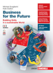 Business for the future. Building skills in a sustainable world. Per le Scuole superiori. Con e-book