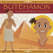 Butehamon. A scuola di scrittura nell antico Egitto