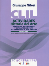 CLIL actividades. Historia del arte. Per il quinto anno delle Scuole superiori