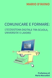 COMUNICARE E FORMARE: l ecosistema digitale tra scuola, università e lavoro