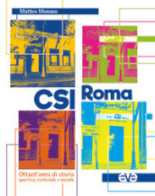 CSI Roma. Ottant anni di storia sportiva, ecclesiale e sociale