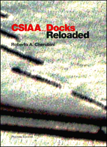 CSIAA Docks reloaded. Ediz. italiana e inglese