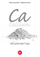 Ca, Calcium. Istruzioni per l uso