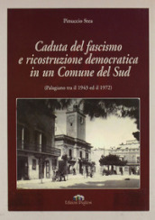 Caduta del fascismo e ricostruzione democratica in un comune del sud (Palagiano tra il 1943 ed il 1972)