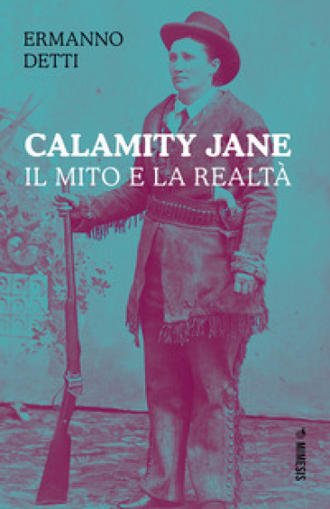 Calamity Jane: il mito e la realtà