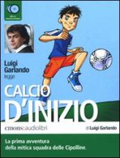 Calcio d inizio letto da Luigi Garlando. Audiolibro. 2 CD Audio