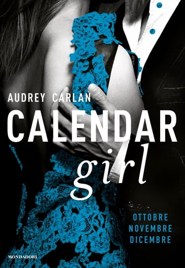 Calendar Girl. Ottobre - Novembre - Dicembre