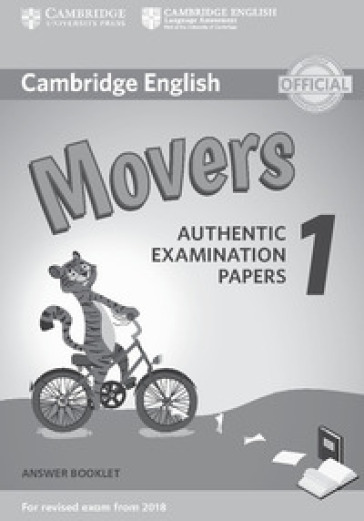 Cambridge English Starters 1. Authentic Examination Papers for Revised Exam from 2018. Movers 1. Answer Booklet