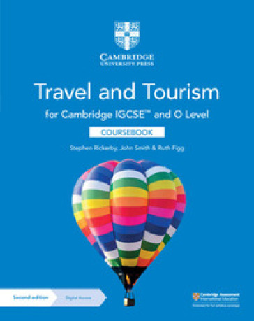 Cambridge IGCSE &amp; O Level travel and tourism. Coursebook. Per le Scuole superiori. Con espansione online