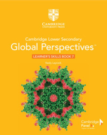 Cambridge global perspectives. Stage 7. Learner's skills book. Per la Scuola media. Con e-book. Con espansione online