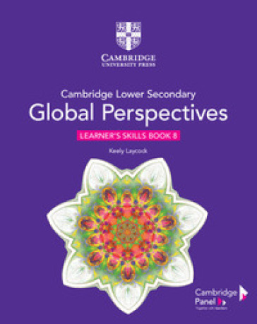 Cambridge global perspectives. Stage 8. Learner's skills book. Per la Scuola media. Con e-book. Con espansione online