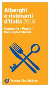 Campania, Puglia, Basilicata Calabria - Alberghi e Ristoranti d Italia 2018