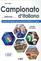 Campionato d italiano (A2-B1) Lezioni di italiano per conoscere l Italia e il calcio