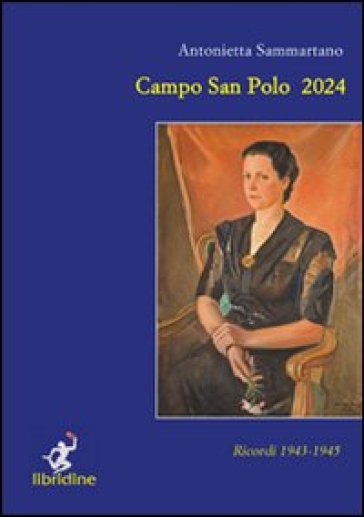 Campo San Polo 2024. Ricordi 1943-1945