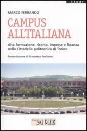 Campus all italiana. Alta formazione, ricerca, imprese e finanza nella cittadella politecnica di Torino