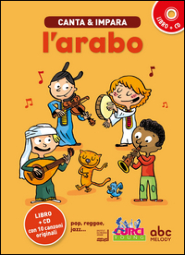 Canta e impara l'arabo! Ediz. illustrata. Con CD Audio