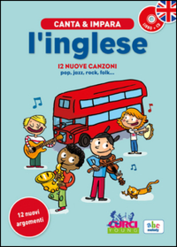 Canta e impara l'inglese! Ediz. illustrata. Con CD Audio